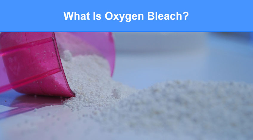 What Is Oxygen Bleach (and how to use it)