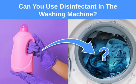 Can You Use Disinfectant In The Washing Machine? (read this first)