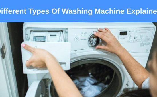 Different Types Of Washing Machine Explained