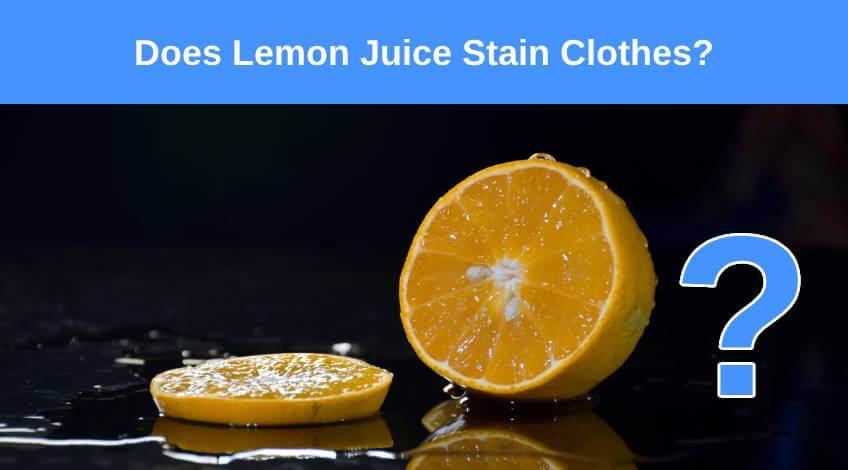 Does Lemon Juice Stain Clothes