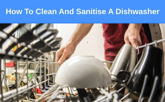 How To Clean & Sanitise A Dishwasher (to remove smells & dirt)