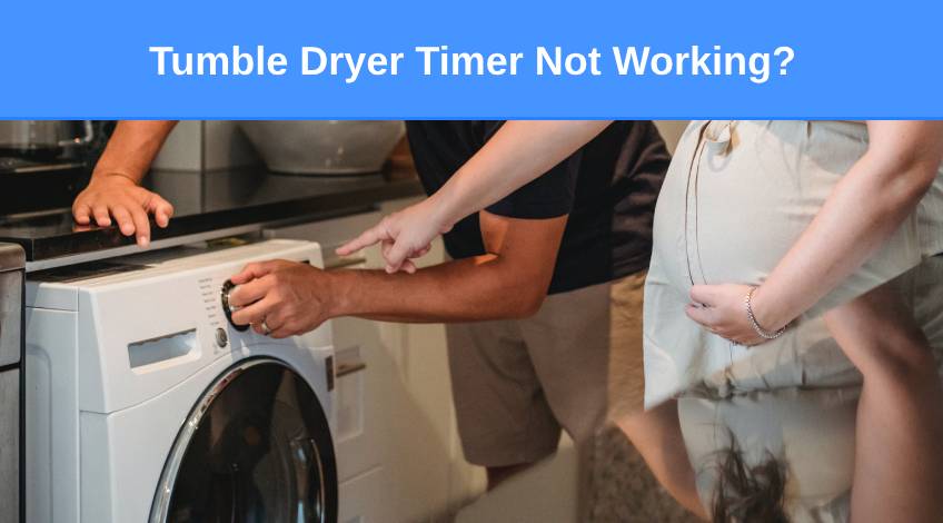 Tumble Dryer Timer Not Working Here's why & what to do