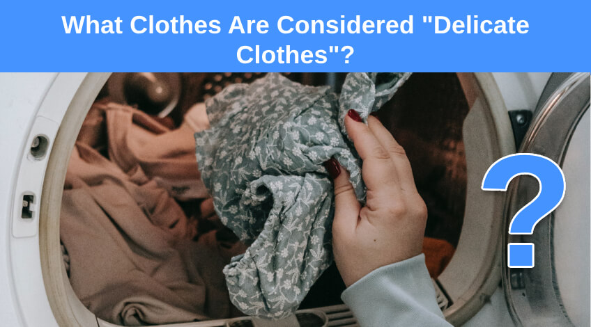 What Clothes Are Considered Delicate Clothes