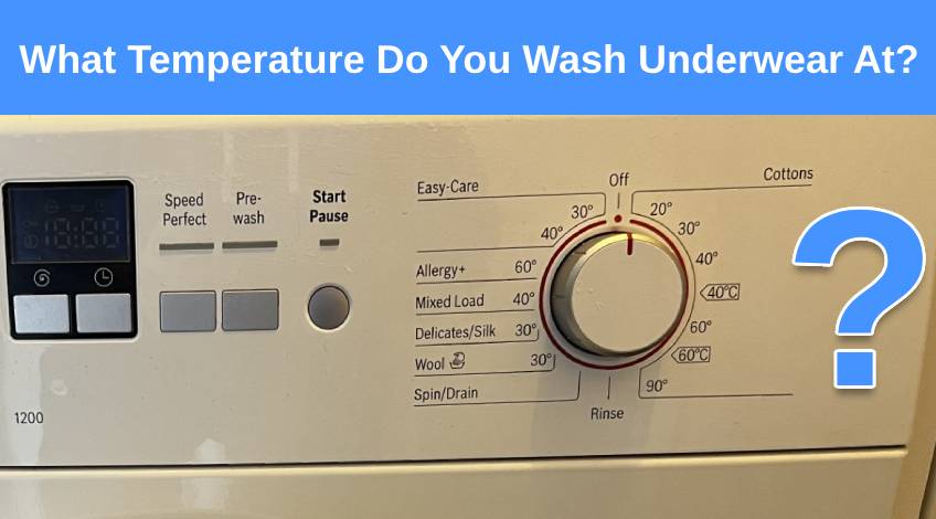 What Temperature Do You Wash Underwear At