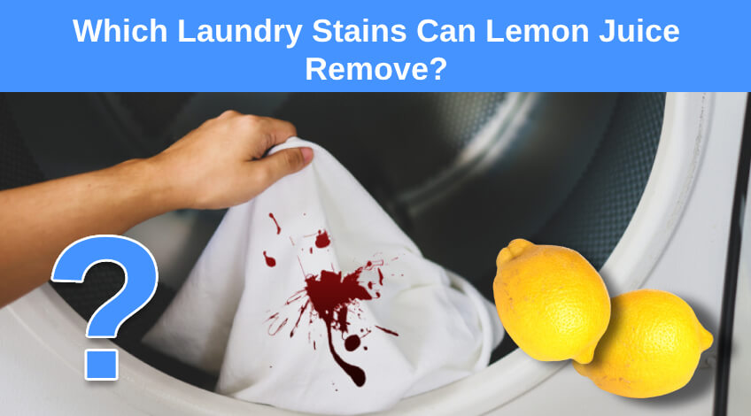 Which Laundry Stains Can Lemon Juice Remove