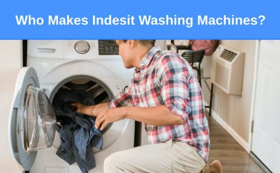 Who Makes Indesit Washing Machines?