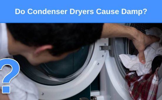 Do Condenser Dryers Cause Damp?