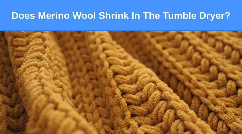 Does Merino Wool Shrink In The Tumble Dryer