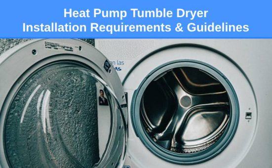 Heat Pump Tumble Dryer Installation Requirements & Guidelines