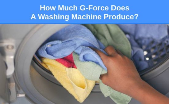 How Much G-Force Does A Washing Machine Produce?