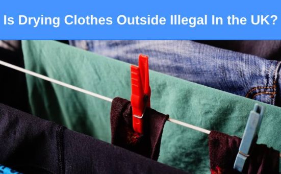 Is Drying Clothes Outside Illegal In the UK?