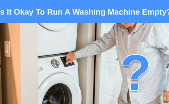 Is It Okay To Run A Washing Machine Empty
