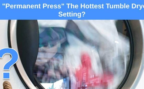 Is “Permanent Press” The Hottest Tumble Dryer Setting?