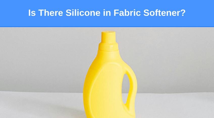 Is There Silicone in Fabric Softener