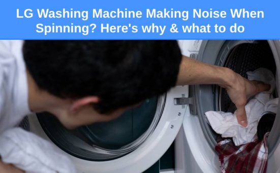 LG Washing Machine Making Noise When Spinning Here's why & what to do