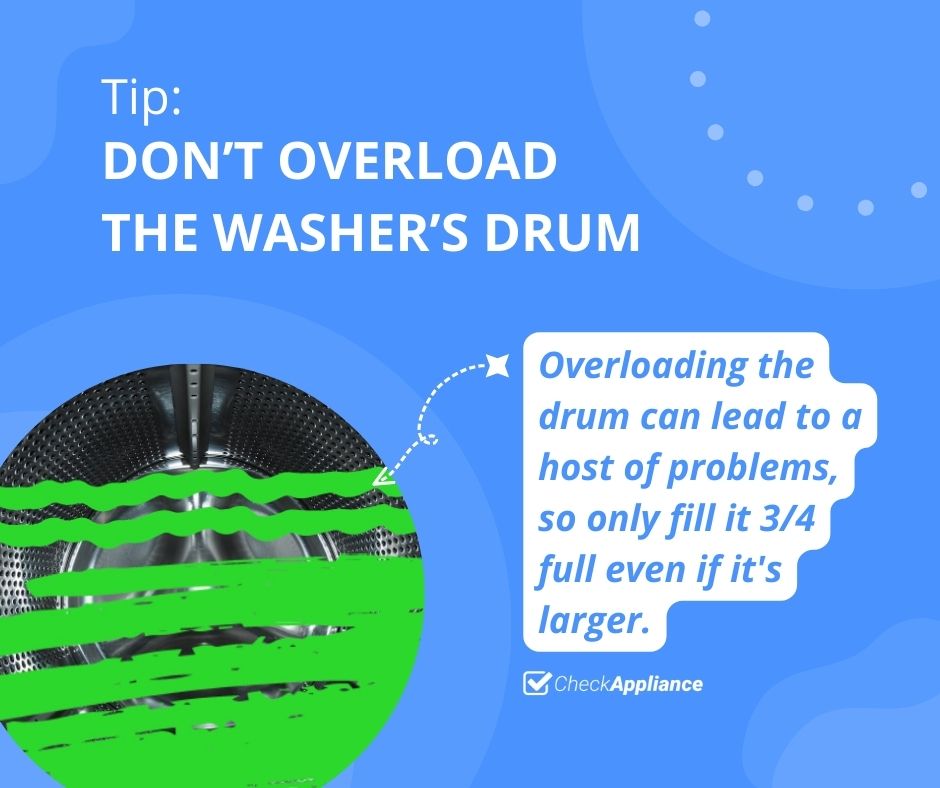 Tip - Don’t Overload The Washer’s Drum