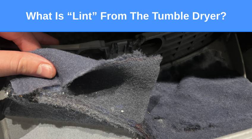 What Is “Lint” From The Tumble Dryer