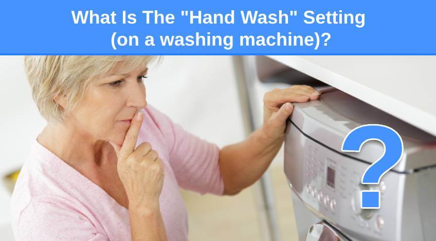 What Is The Hand Wash Setting