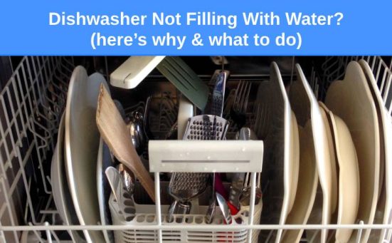 Dishwasher Not Filling With Water? (here’s why & what to do)