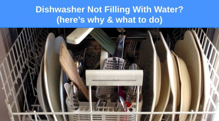 Dishwasher Not Filling With Water? (here’s why & what to do) - Check ...