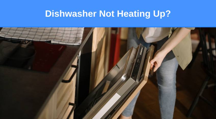 Dishwasher Not Heating Up (here’s why & what to do)