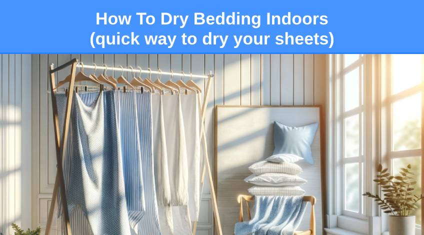How To Dry Bedding Indoors (quick way to dry your sheets)