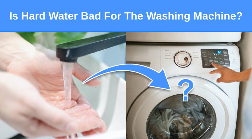 Is Hard Water Bad For The Washing Machine