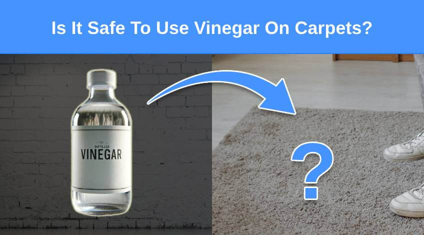 Is It Safe To Use Vinegar On Carpets