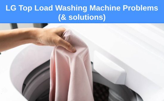 LG Top Load Washing Machine Problems (& solutions)