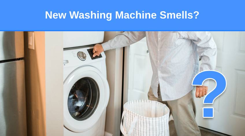 New Washing Machine Smells