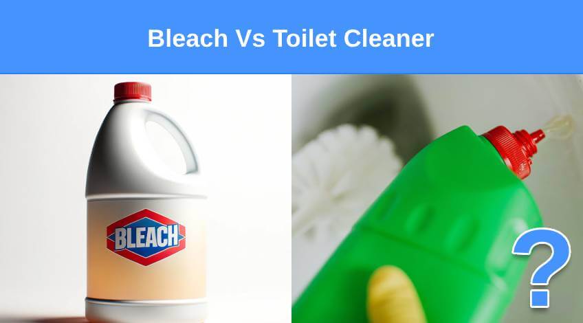 Bleach Vs Toilet Cleaner