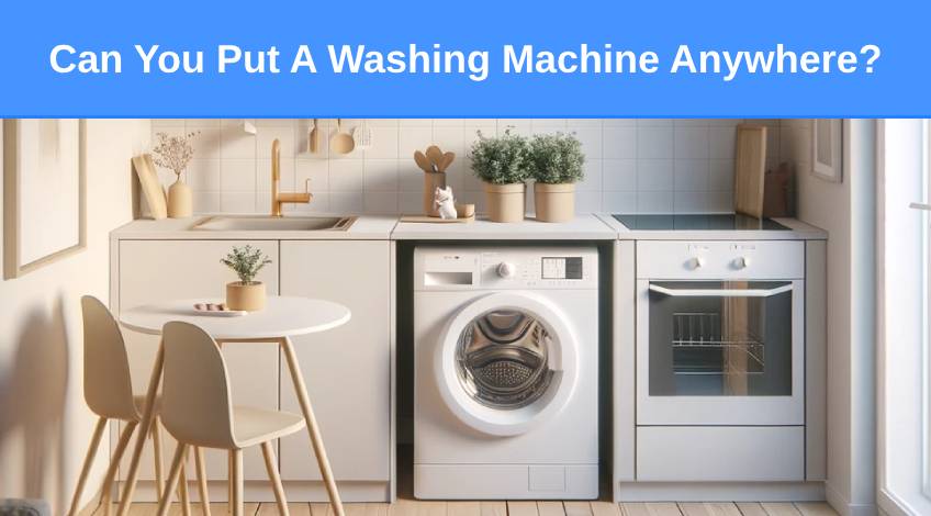 Can You Put A Washing Machine Anywhere