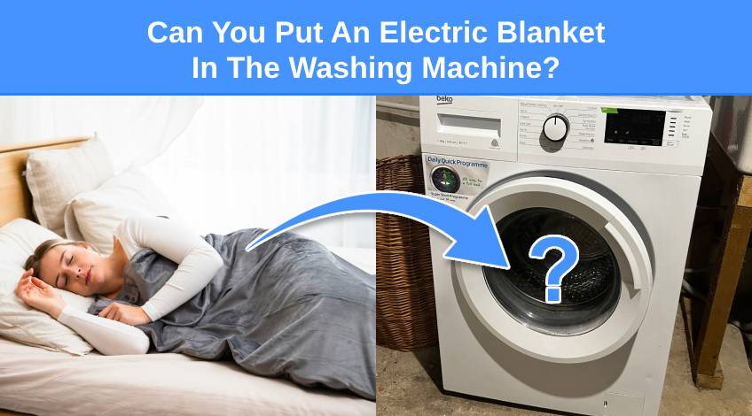 Can You Put An Electric Blanket In The Washing Machine