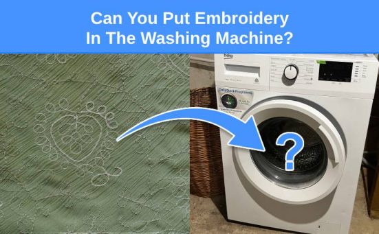 Can You Put Embroidery In The Washing Machine?