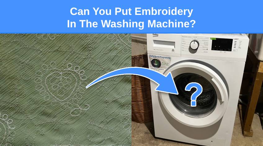 Can You Put Embroidery In The Washing Machine