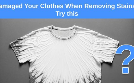 Damaged Your Clothes When Removing Stains? Try this