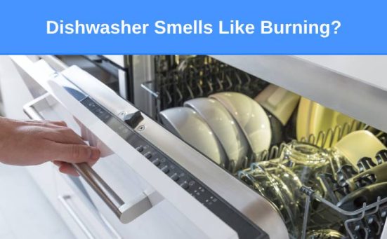 Dishwasher Smells Like Burning? (here’s why & what to do)