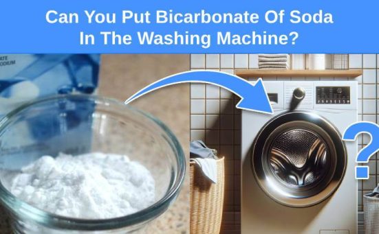 Can You Put Bicarbonate Of Soda In The Washing Machine?