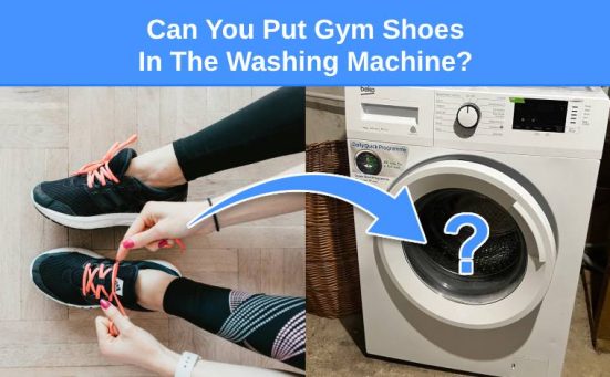Can You Put Gym Shoes In The Washing Machine?