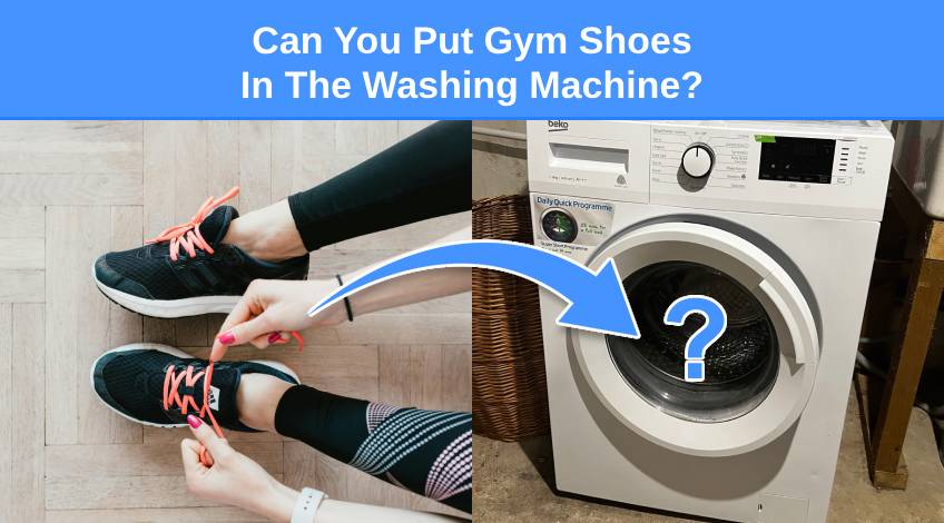Can You Put Gym Shoes In The Washing Machine