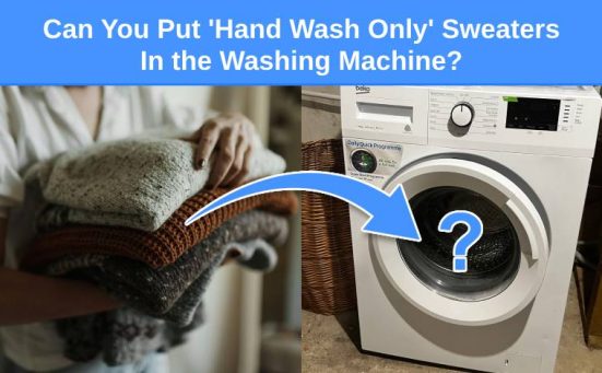 Can You Put 'Hand Wash Only' Sweaters In the Washing Machine