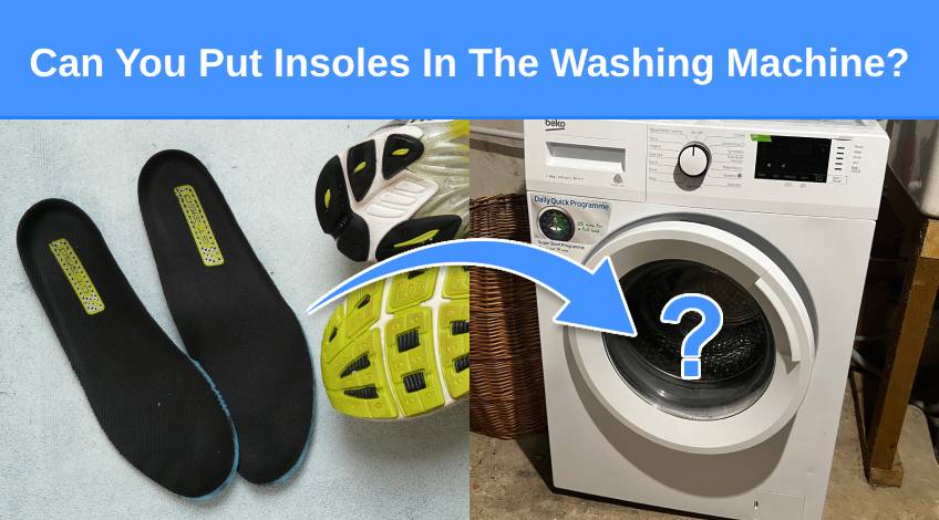 Can You Put Insoles In The Washing Machine