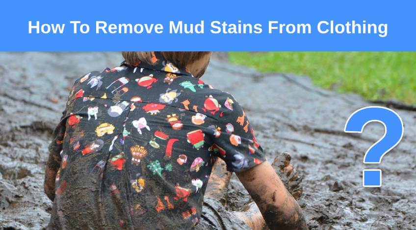 How To Remove Mud Stains From Clothing