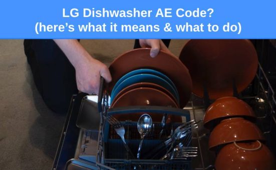 LG Dishwasher AE Code? (here’s what it means & what to do)