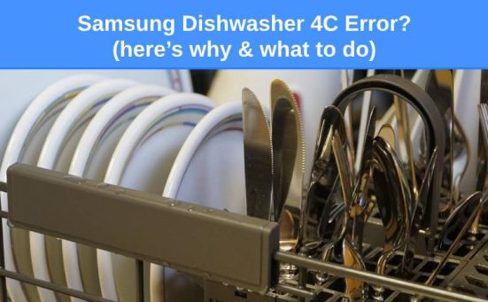 Samsung Dishwasher 4C Error? (here’s why & what to do)