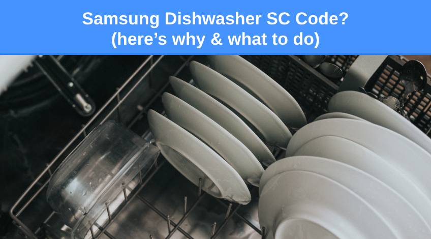 Samsung Dishwasher SC Code (here’s why & what to do)