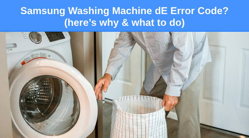 Samsung Washing Machine dE Error Code (here’s why & what to do)