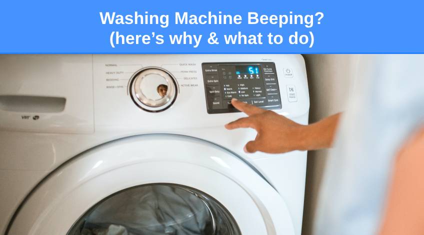Washing Machine Beeping (here’s why & what to do)