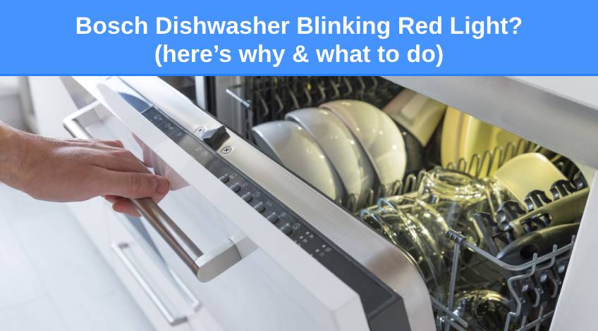 Bosch Dishwasher Blinking Red Light (here’s why & what to do)