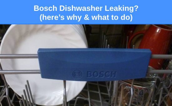 Bosch Dishwasher Leaking? (here’s why & what to do)